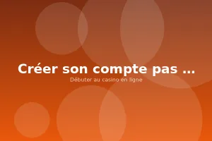 Créer son compte pas à pas