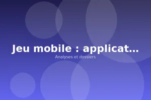 Jeu mobile : applications ou site web ?
