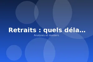 Retraits : quels délais en pratique ?