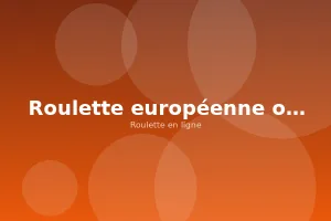 Roulette européenne ou française ?