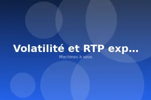 Volatilité et RTP expliqués