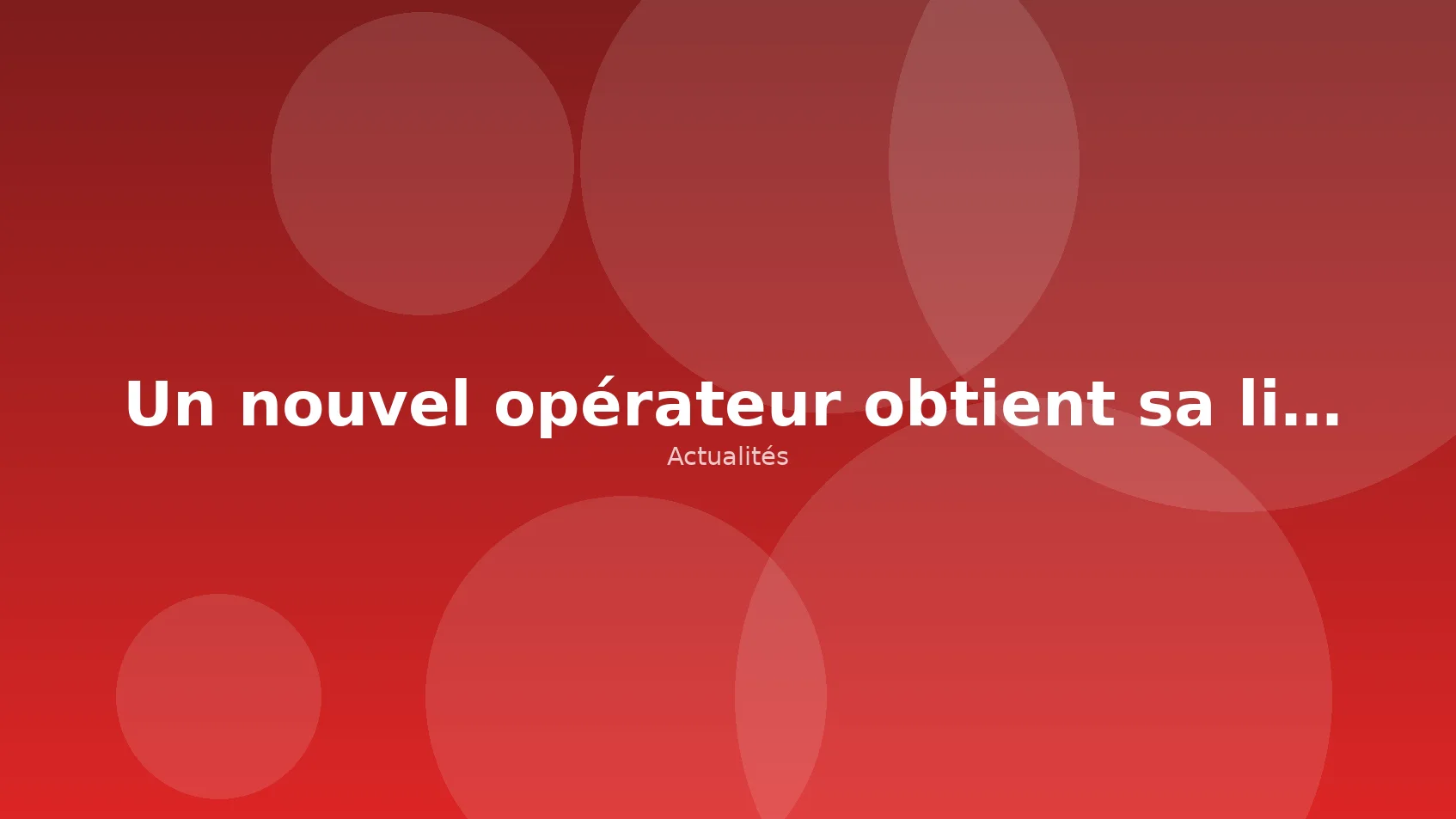 Un nouvel opérateur obtient sa licence A+