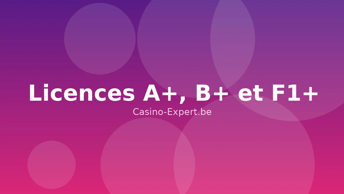 Licences A+, B+ et F1+